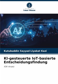 KI-gesteuerte IoT-basierte Entscheidungsfindung - Kazi, Kutubuddin Sayyad Liyakat