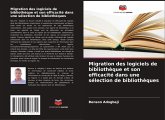 Migration des logiciels de bibliothèque et son efficacité dans une sélection de bibliothèques