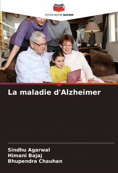 La maladie d'Alzheimer - Agarwal, Sindhu;Bajaj, Himani;Chauhan, Bhupendra