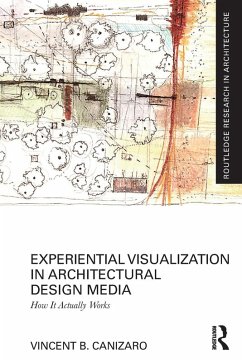 Experiential Visualization in Architectural Design Media - Canizaro, Vincent B