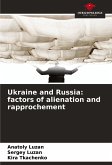 Ukraine and Russia: factors of alienation and rapprochement Ukraine and Russia: factors of alienation and rapprochement