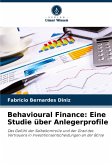 Behavioural Finance: Eine Studie über Anlegerprofile Behavioural Finance: Eine Studie über Anlegerprofile