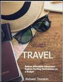 Retiree Affordable Adventure: Explore Exciting Destinations on a Budget (eBook, ePUB) Retiree Affordable Adventure: Explore Exciting Destinations on a Budget (eBook, ePUB)