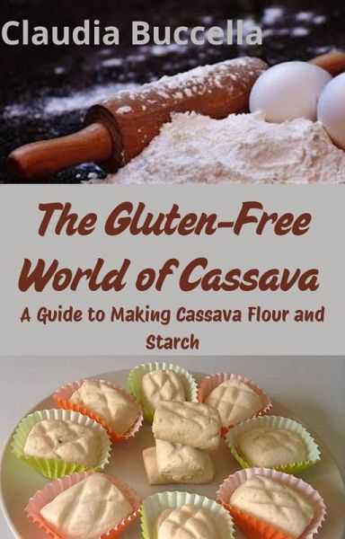 The Gluten-Free World Of Cassava (eBook, ePUB)