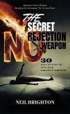 The Secret Rejection Weapon: Transform Every 'No' into Opportunities for Success in Just 30 Days - Master Resilience, Confidence, and Growth (eBook, ePUB) The Secret Rejection Weapon: Transform Every 'No' into Opportunities for Success in Just 30 Days - Master Resilience, Confidence, and Growth (eBook, ePUB)
