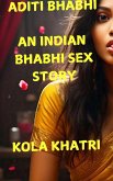 Aditi Bhabhi: An Indian Bhabhi Sex Story (Hot Indian Sexy Stories Collection, #4) (eBook, ePUB)