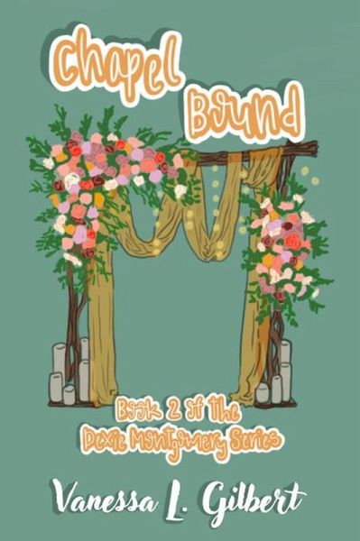 Chapel Bound (Dexie Montgomery Series, #2) (eBook, ePUB) Chapel Bound (Dexie Montgomery Series, #2) (eBook, ePUB)