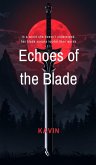 Echoes of the Blade (eBook, ePUB)