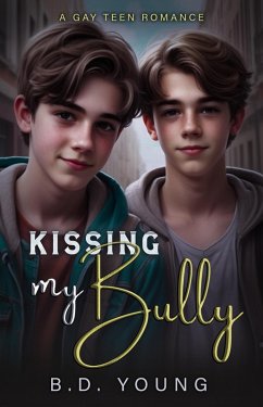 Kissing My Bully (Gay Teen Romance) (eBook, ePUB) - Young, B. D.