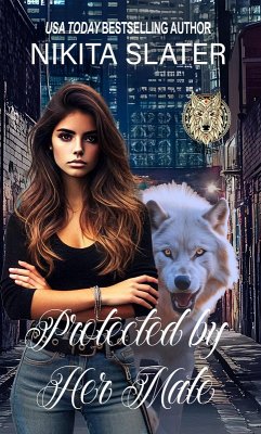 Cover Protected by Her Mate (Immortal Wolf Shifters, #4) (eBook, ePUB)