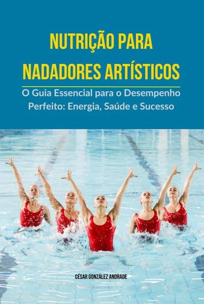 Nutrição para nadadores artísticos (eBook, ePUB)