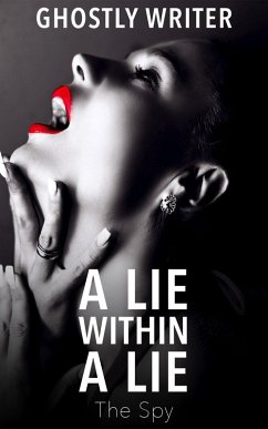 Cover A Lie Within A Lie: The Spy (eBook, ePUB)