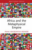 Africa and the Metaphysical Empire (eBook, PDF)