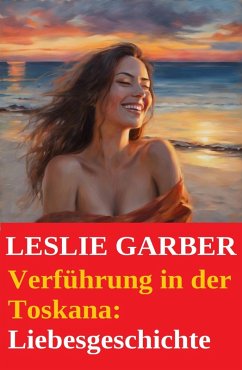 Cover Verführung in der Toskana: Liebesgeschichte (eBook, ePUB)
