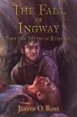 The Fall of Ingway (Myths of Rehavan, #1) (eBook, ePUB) The Fall of Ingway (Myths of Rehavan, #1) (eBook, ePUB)