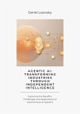 Agentic AI: Transforming Industries Through Independent Intelligence (eBook, ePUB)