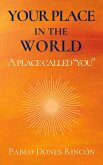 Your place in the world: A place called "You" (eBook, ePUB) Your place in the world: A place called "You" (eBook, ePUB)