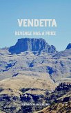 Vendetta: Revenge Has A Price (eBook, ePUB) Vendetta: Revenge Has A Price (eBook, ePUB)