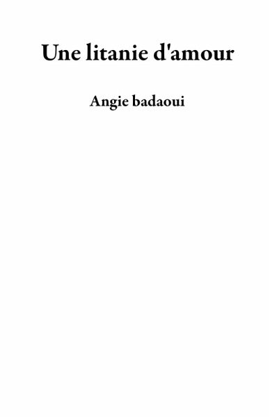 Une litanie d'amour (eBook, ePUB)