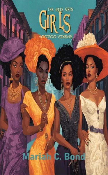 The Gris Gris Girls: Voodoo Vixens (eBook, ePUB) The Gris Gris Girls: Voodoo Vixens (eBook, ePUB)