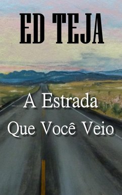 Cover A Estrada Que Você Veio (eBook, ePUB)