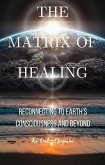 The Matrix of Healing (eBook, ePUB) The Matrix of Healing (eBook, ePUB)