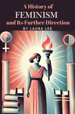 A History of Feminism and Its Further Direction (eBook, ePUB)