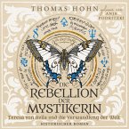 Die Rebellion der Mystikerin: Teresa von Avila und die Verwandlung der Welt (MP3-Download)