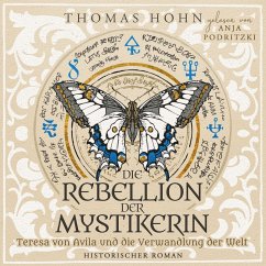 Die Rebellion der Mystikerin: Teresa von Avila und die Verwandlung der Welt (MP3-Download) - Hohn, Thomas