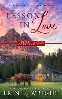 Cover Lessons in Love: An Ugly Duckling Sweet Romance (Sweet Cowboys of Idaho, #8) (eBook, ePUB)