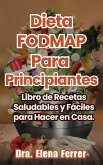 Dieta FODMAP Para Principiantes Libro de Recetas Saludables y Fáciles para Hacer en Casa (eBook, ePUB)