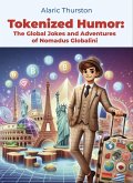 Tokenized Humor: The Global Jokes and Adventures of Nomadus Globalini (eBook, ePUB)