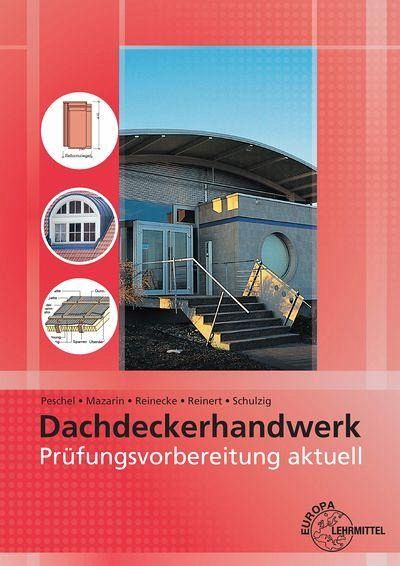 Prüfungsvorbereitung aktuell - Dachdeckerhandwerk Prüfungsvorbereitung aktuell - Dachdeckerhandwerk