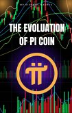 The Evolution of Pi Coin (eBook, ePUB) The Evolution of Pi Coin (eBook, ePUB)