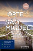 Orte in São Miguel, die man gesehen haben muss (Das kleine Reisebuch) (eBook, ePUB) Orte in São Miguel, die man gesehen haben muss (Das kleine Reisebuch) (eBook, ePUB)