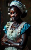 How Bad Was It For Wet Nurses (eBook, ePUB) How Bad Was It For Wet Nurses (eBook, ePUB)