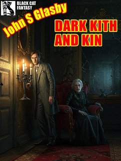 Dark Kith and Kin (eBook, ePUB) - Glasby, John S.