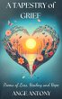 A Tapestry of Grief - Poems of Loss,... - Bild 1