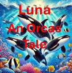 Luna An Orca's Tale (eBook, ePUB)