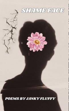 Cover Shame Face: Poems by Janky Fluffy (eBook, ePUB)