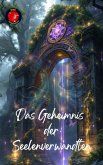 Das Geheimnis der Seelenverwandten (eBook, ePUB) Das Geheimnis der Seelenverwandten (eBook, ePUB)