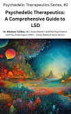 Psychedelic Therapeutics: A Comprehensive Guide to LSD (Psychedelic Therapeutics Series, #2) (eBook, ePUB)