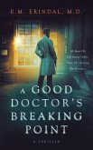 A Good Doctor's Breaking Point (eBook, ePUB) A Good Doctor's Breaking Point (eBook, ePUB)