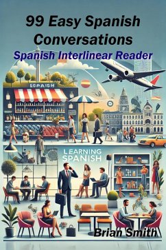 99 Easy Spanish Conversations (Spanish Graded Readers) (eBook, ePUB) - Smith, Brian