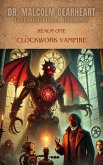 Dr. Malcom Gearheart and the Theoretical Realms: Realm One Clockwork Vampire (eBook, ePUB) Dr. Malcom Gearheart and the Theoretical Realms: Realm One Clockwork Vampire (eBook, ePUB)