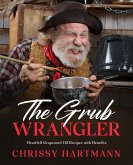 The Grub Wrangler: Heartfelt Grapeseed Oil Recipes with Benefits (Whiskey Salvation) (eBook, ePUB) The Grub Wrangler: Heartfelt Grapeseed Oil Recipes with Benefits (Whiskey Salvation) (eBook, ePUB)