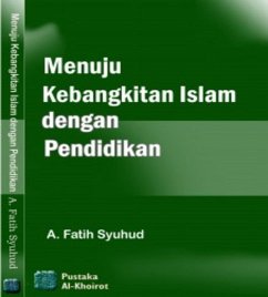 Cover Menuju Kebangkitan Islam dengan Pendidikan (eBook, ePUB)