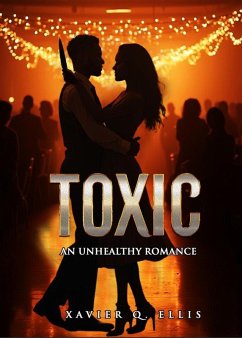 Cover Toxic: An Unhealthy Romance (eBook, ePUB)