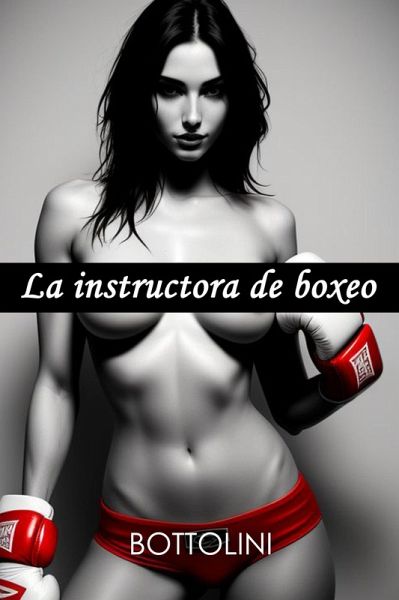 La instructora de boxeo (eBook, ePUB) La instructora de boxeo (eBook, ePUB)