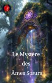 Le Mystère des Âmes Soeurs (eBook, ePUB) Le Mystère des Âmes Soeurs (eBook, ePUB)